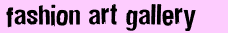 Fashion art gallery for sewing fashionistas